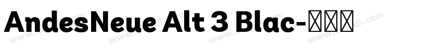 AndesNeue Alt 3 Blac字体转换
